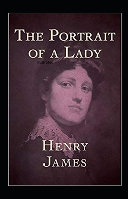 The Portrait of a Lady Illustrated by Henry James