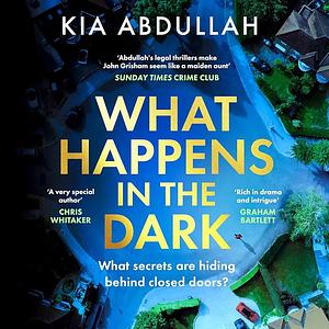 What Happens in the Dark by Kia Abdullah