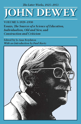 John Dewey: The Later Works, 1925-1953, Volume 5: 1929-1930 by John Dewey