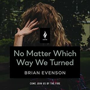 No Matter Which Way We Turned by Brian Evenson, Ramón de Ocampo
