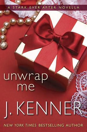 Unwrap Me by J. Kenner