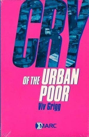 Cry of the Urban Poor by Viv Grigg
