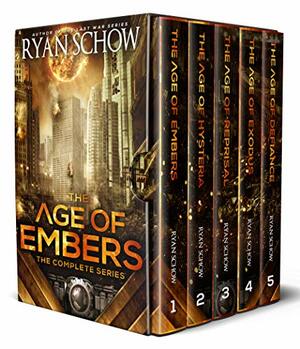 The Complete Age of Embers Series by Ryan Schow