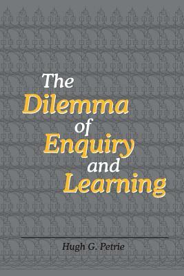 The Dilemma of Enquiry and Learning by Hugh G. Petrie