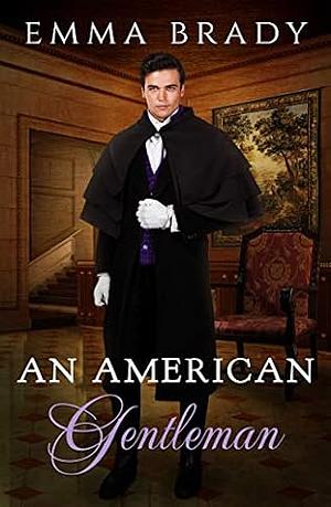 An American Gentleman by Emma Brady