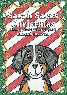 Sarah Saves Christmas by Shelley Woll, Dan Woll