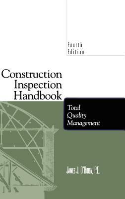 Construction Inspection Handbook: Total Quality Management by James J. O'Brien