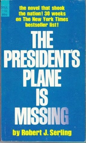 The President's Plane Is Missing by Robert J. Serling