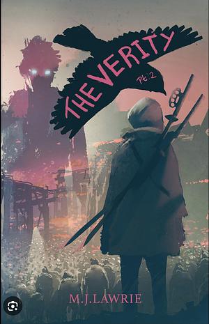 The Verity: Part Two by M.J. Lawrie