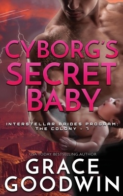 Cyborg's Secret Baby by Grace Goodwin