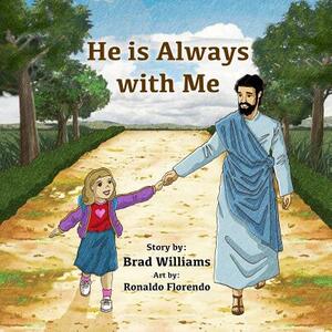 He Is Always With Me by Brad Williams