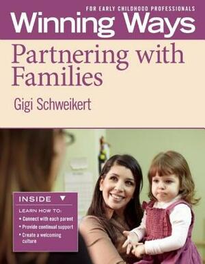 Partnering with Families [3-Pack]: Winning Ways for Early Childhood Professionals by Gigi Schweikert