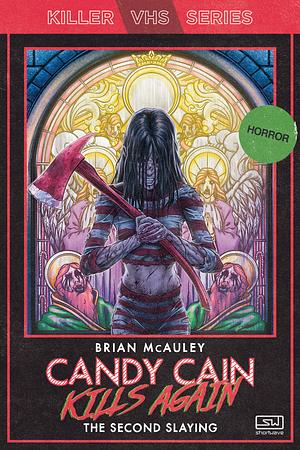 Candy Cain Kills Again: The Second Slaying by Brian McAuley