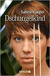 Dschungelkind by Sabine Kuegler