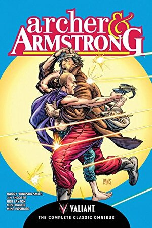 Archer & Armstrong: The Complete Classic Omnibus by Barry Windsor-Smith, James Perham, Kevin VanHook, Jim Shooter, Bob Layton, Mike Vosburg, Mike Baron, Andrew Wendel, Doug Braithwaite, Ted Halsted, David Lapham, Rags Morales, Bernard Chang, Art Nichols