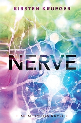 Nerve: An Affinities Novel by Kirsten Krueger