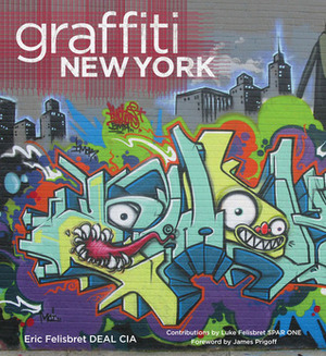 Graffiti New York by James Prigoff, Luke Felisbret, Eric Felisbret