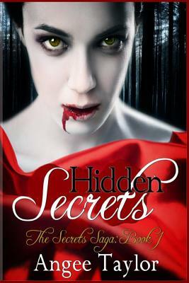 Hidden Secrets by Angee Taylor