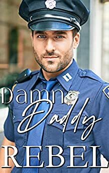 Damn Daddy: A Small Town Gay Romance by Dakota Rebel