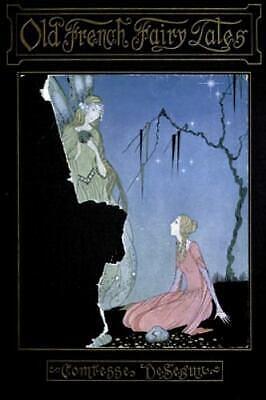 Old French Fairy Tales, Volume 4 by Sophie, comtesse de Ségur