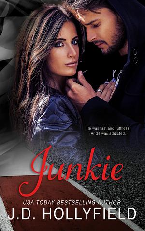 Junkie: A Stranger to Lovers Sports Romance by J.D. Hollyfield, J.D. Hollyfield