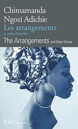 Les arrangements et autres histoires by Chimamanda Ngozi Adichie