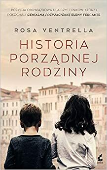 Historia porządnej rodziny by Rosa Ventrella