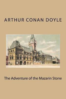 The Adventure of the Mazarin Stone by Arthur Conan Doyle