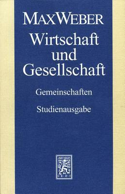 Max Weber-Studienausgabe: Band I/22,1: Wirtschaft Und Gesellschaft. Gemeinschaften by Max Weber