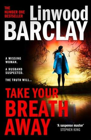 Take Your Breath Away by Linwood Barclay