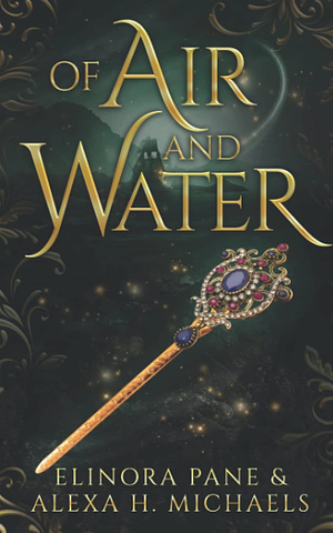 Of Air and Water by Elinora Pane, Alexa H. Michaels