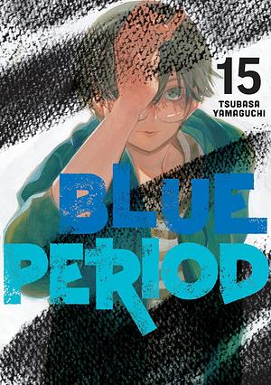 Blue Period, Vol. 15 by Tsubasa Yamaguchi