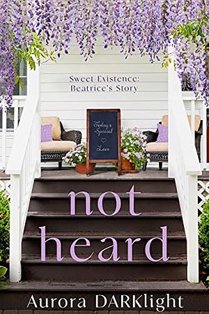 not heard: Beatrice's Story by Aurora Darklight