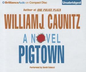 Pigtown by William J. Caunitz