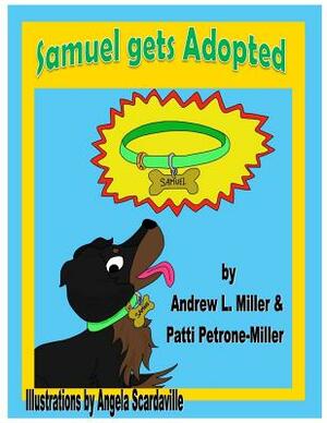 Samuel Gets Adopted by Patti Petrone Miller, Andrew L. Miller