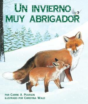 Un Invierno Muy Abrigador by Carrie A. Pearson