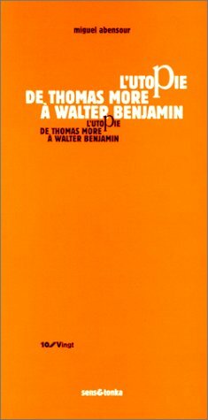 L'utopie De Thomas Moore A Walter Benjamin by Miguel Abensour