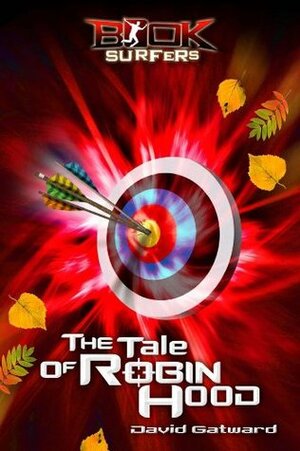Booksurfers: The Tale of Robin Hood by David Gatward