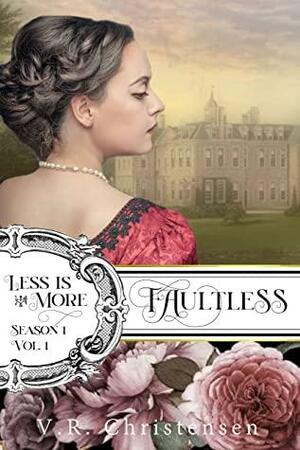 Faultless: Less is More: Season One, Volume One by V.R. Christensen