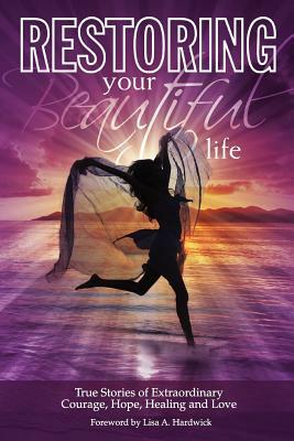 Restoring Your Beautiful Life by Terry Volin Ream, Tammy Gynell Lagoski, Melissa J. White