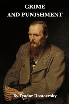 Crime and Punishment by Fyodor Dostoevsky