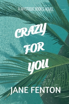 Crazy for You: A Mystique Books Novel by Jane Fenton