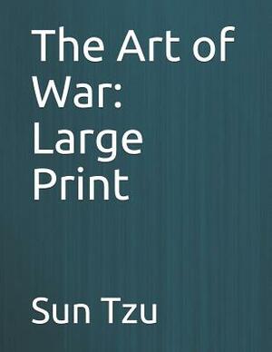 The Art of War: Large Print by Sun Tzu