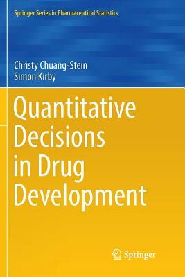 Quantitative Decisions in Drug Development by Simon Kirby, Christy Chuang-Stein