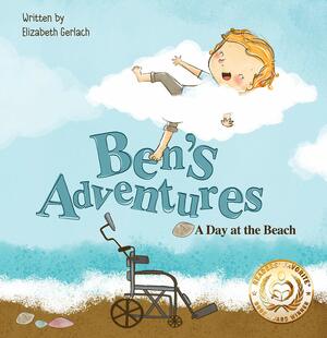 Ben's Adventures: Day at the Beach by Elizabeth Gerlach