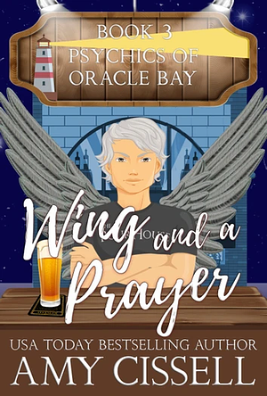 Wing and a Prayer by Amy Cissell