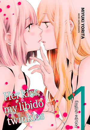 Her Kiss, My Libido Twinkles by Miyuki Yorita