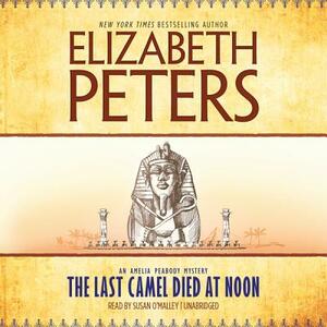 The Last Camel Died at Noon by Elizabeth Peters