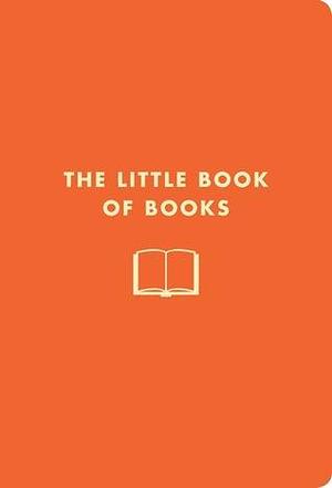 The Little Book of Books: The Bibliophile's Guide to Thrillers, Love Stories, Villains, Heroines, and More by Jennifer Worick, Jennifer Worick