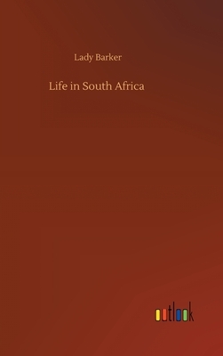 Life in South Africa by Lady Barker
